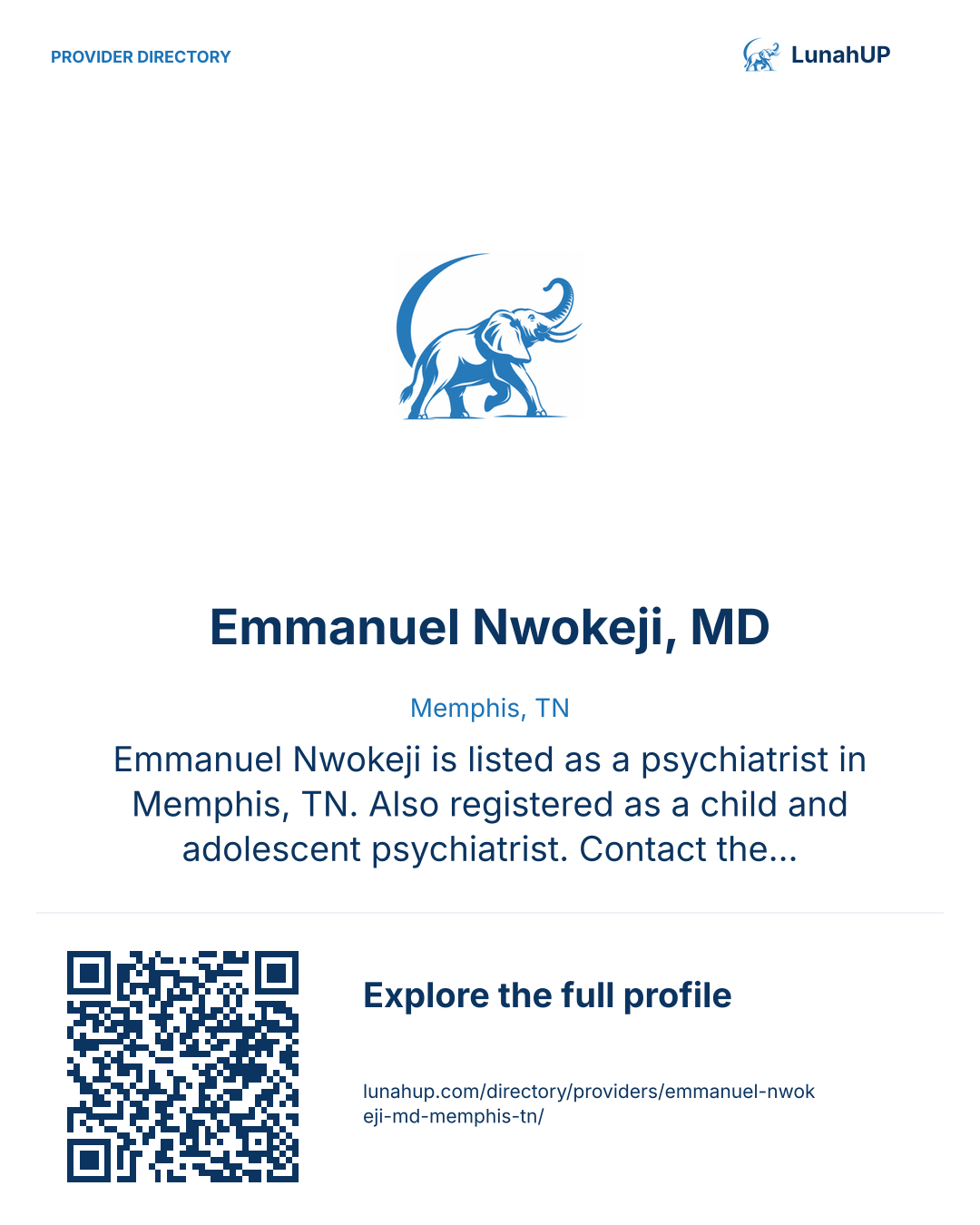 Sharing card for Emmanuel Nwokeji, MD. Memphis, TN. Emmanuel Nwokeji is listed as a psychiatrist in Memphis, TN. Also registered as a child and adolescent psychiatrist. Contact the practice for current services and appointment availability.  QR opens the published profile.