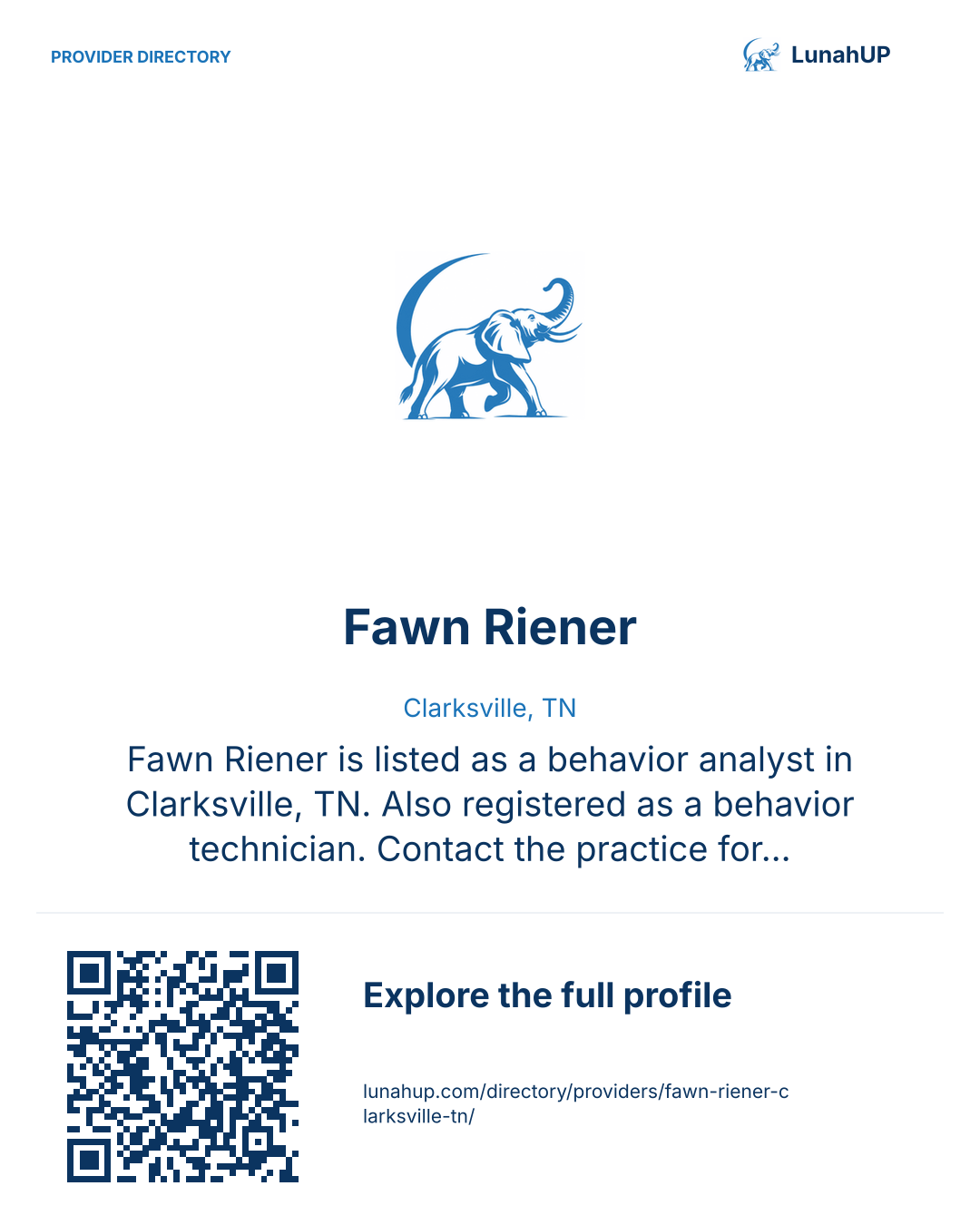 Sharing card for Fawn Riener. Clarksville, TN. Fawn Riener is listed as a behavior analyst in Clarksville, TN. Also registered as a behavior technician. Contact the practice for current services and appointment availability.  QR opens the published profile.