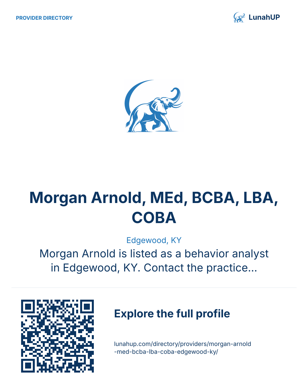 Sharing card for Morgan Arnold, MEd, BCBA, LBA, COBA. Edgewood, KY. Morgan Arnold is listed as a behavior analyst in Edgewood, KY. Contact the practice for current services and appointment availability.  QR opens the published profile.