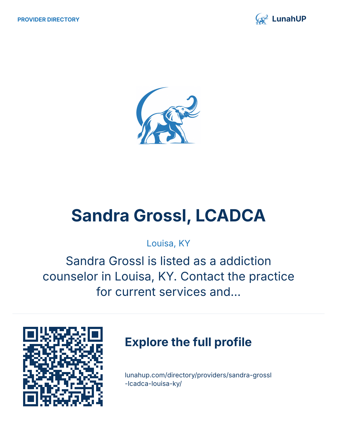 Sharing card for Sandra Grossl, LCADCA. Louisa, KY. Sandra Grossl is listed as a addiction counselor in Louisa, KY. Contact the practice for current services and appointment availability.  QR opens the published profile.
