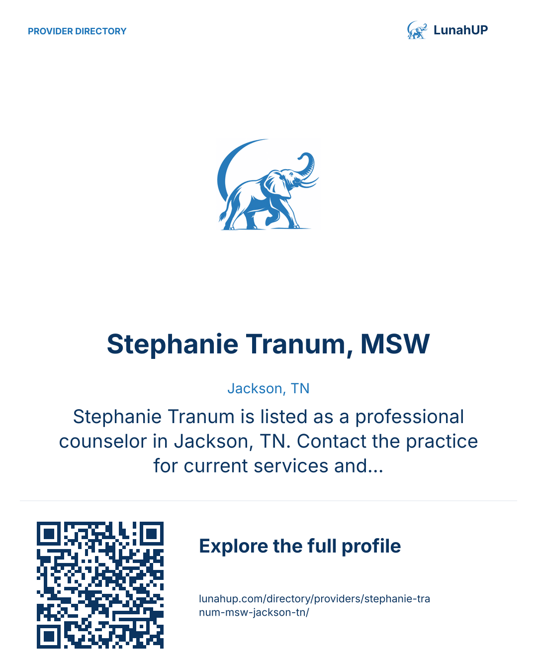 Sharing card for Stephanie Tranum, MSW. Jackson, TN. Stephanie Tranum is listed as a professional counselor in Jackson, TN. Contact the practice for current services and appointment availability.  QR opens the published profile.
